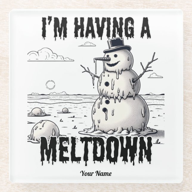 I'm Having a Meltdown, Snowman Glass Coaster (Front)