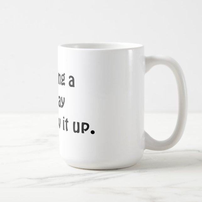 I'm having a nice day mug (Right)