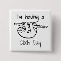 I'm Having a Sloth Day