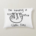 I'm Having a Sloth Day Decorative Cushion<br><div class="desc">For lazy days when you can't be bothered doing anything but slobbing about the house watching box sets and you want people to know not to disturb.</div>