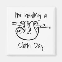 I'm Having a Sloth Day