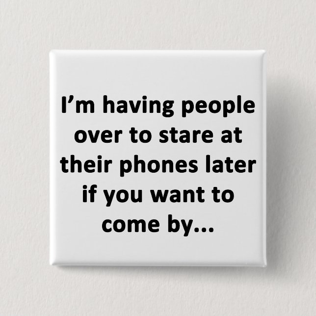 I'm Having People Over 15 Cm Square Badge (Front)