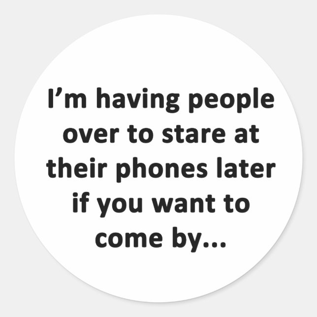 I'm Having People Over Classic Round Sticker (Front)