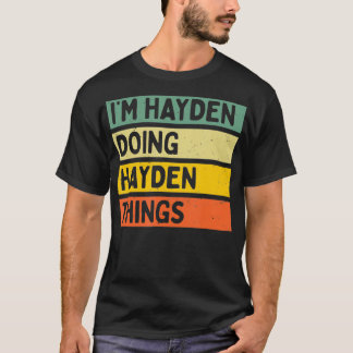 Im Hayden Doing Hayden Things Funny Personalised Q T-Shirt