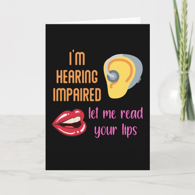 I'm Hearing Impaired Let Me Read Your Lips Card (Front)