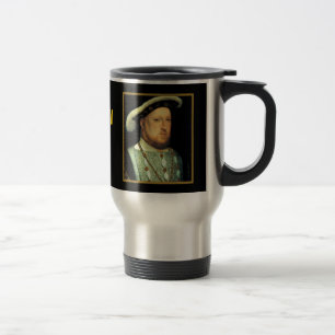 I'm Henry VIII Am, I Am Travel Mug
