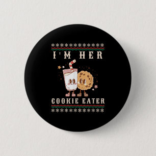 I'm Her Cookie Eater I'm His Milk Drinker Couples  6 Cm Round Badge