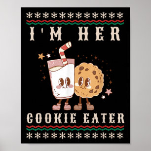 I'm Her Cookie Eater I'm His Milk Drinker Couples Poster