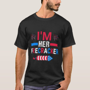 I'm Her Firecracker July 4th Matching Couple For H T-Shirt