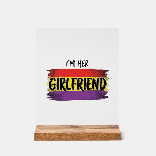 Im Her Girlfriend Rainbow Pride Vector Shirt Acrylic Sign (Front)