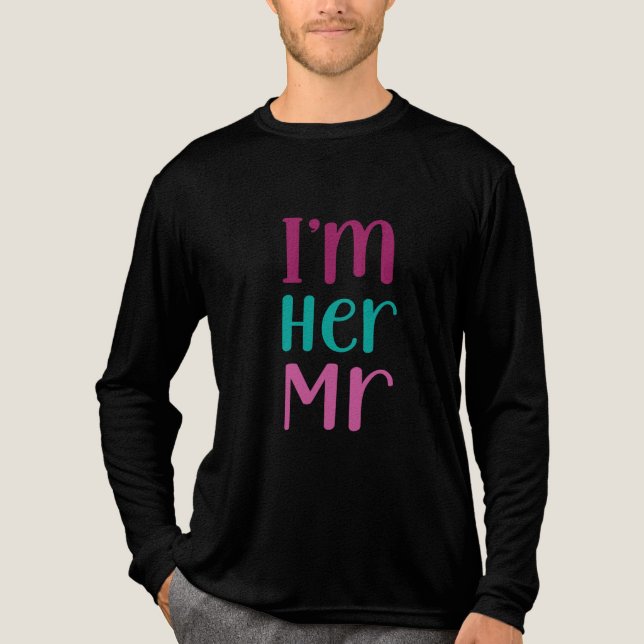 I'm Her Mr Tri-Blend Shirt (Front)