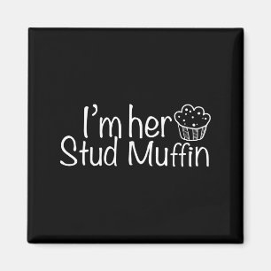 Im Her Stud Muffin Funny Couples Valentine Day App Magnet