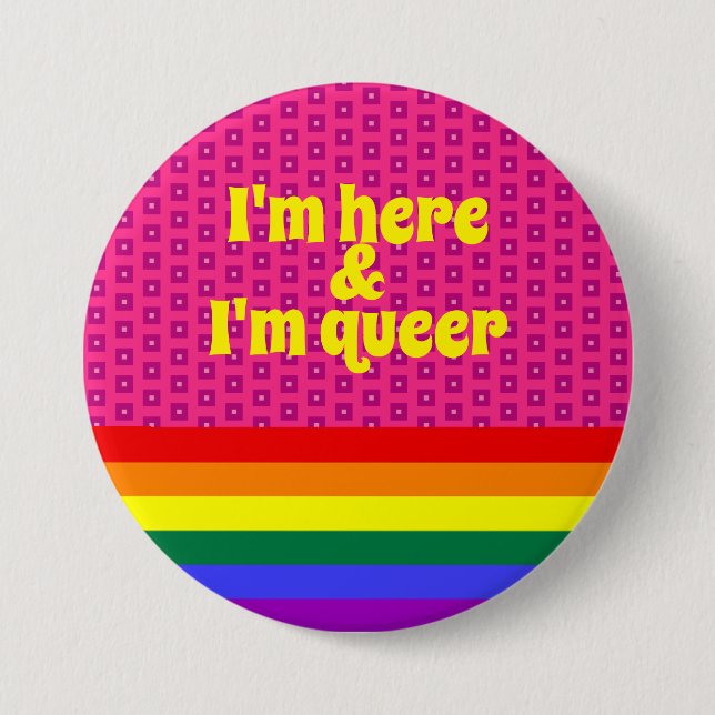 I'm Here and I'm Queer LGBT Rainbow Flag 7.5 Cm Round Badge (Front)