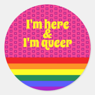 I'm Here and I'm Queer LGBT Rainbow Flag Classic Round Sticker
