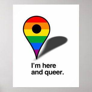 I'm here and queer poster