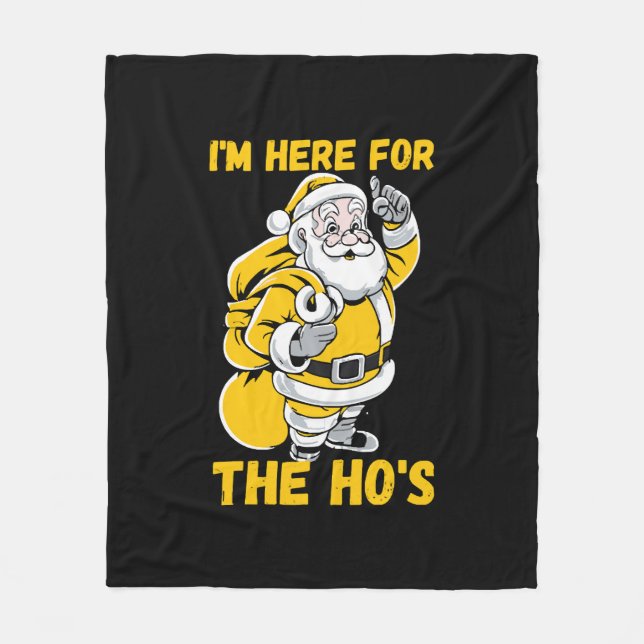 I'm here for Ho Fleece Blanket (Front)