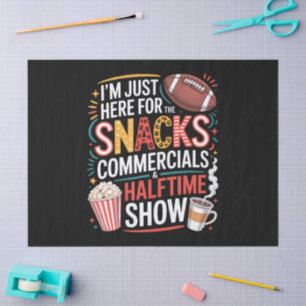 I'M Here For Snacks Commercials And Halftime Tissue Paper