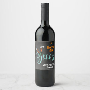 I'm Here for the Boos And Booze Party  Wine Label
