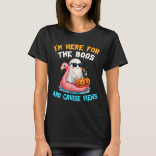 I'm Here For The Boos And Cruise Views Halloween C T-Shirt