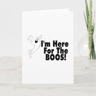 I'm Here For The Boos Card