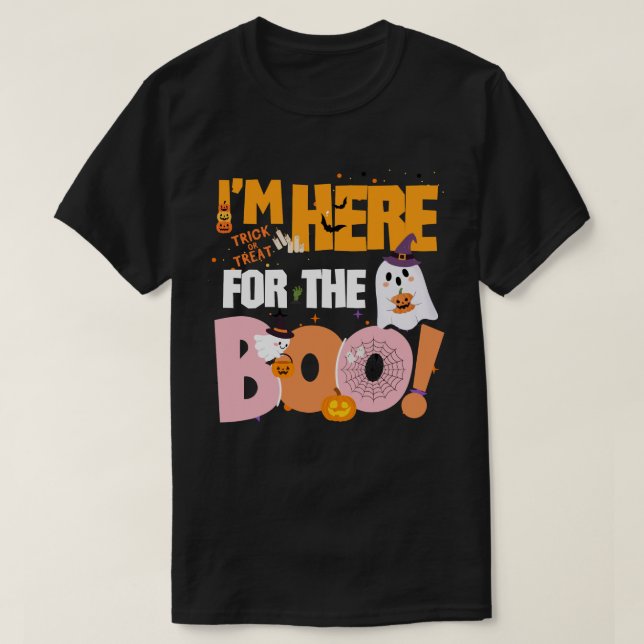 I'm Here For The Boos! - Halloween Ghost Playful  T-Shirt (Design Front)