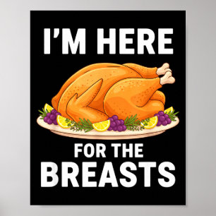 I'm Here For The Breasts, Funny Thanksgiving Turke Poster