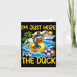 Im Here for The Duck Funny Duck Vacation Cruise Card