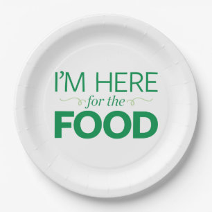 I'm Here for the Food Paper Plate