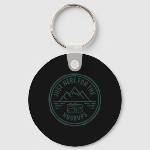 Im Here for The Hookups Funny RV Camping Motorhome Key Ring