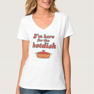 I'm Here for the Hotdish T-shirt