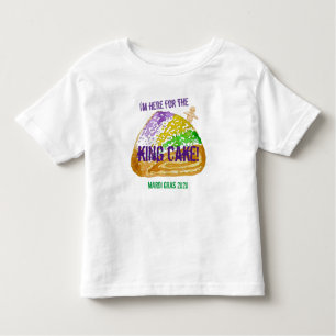 I'm Here for the King Cake! Mardi Gras 2020 Toddler T-Shirt