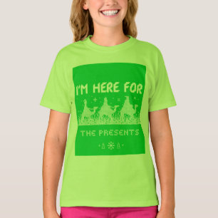 Im here for the presents T-Shirt