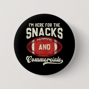 I'm Here For The Snacks And Commercials Football 6 Cm Round Badge
