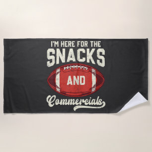 I'm Here For The Snacks And Commercials Football Beach Towel