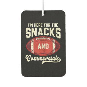 I'm Here For The Snacks And Commercials Football Car Air Freshener