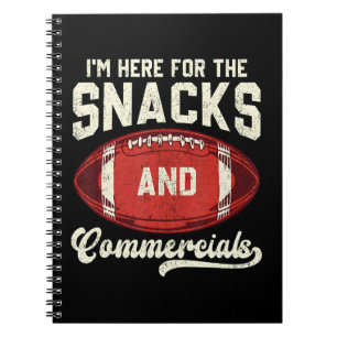 I'm Here For The Snacks And Commercials Football Notebook