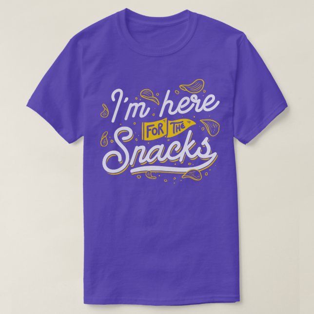 Im Here For The Snacks  T-Shirt (Design Front)