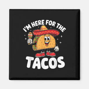 Im Here For The Tacos Cinco De Mayo Taco Lover Mex Magnet