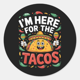 Im Here For The Tacos Fiesta Cinco De Mayo Funny M Classic Round Sticker