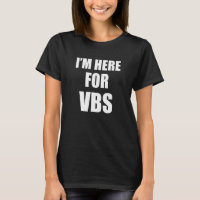 I'm Here For Vbs Vacation Bible School Summer Camp