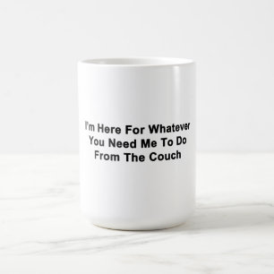 I'm Here For You Coffee Mug