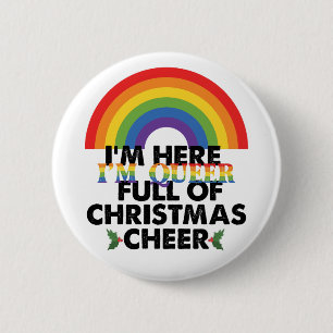 Im Here Im Queer And Im Full Of Christmas Cheer‏ 6 Cm Round Badge