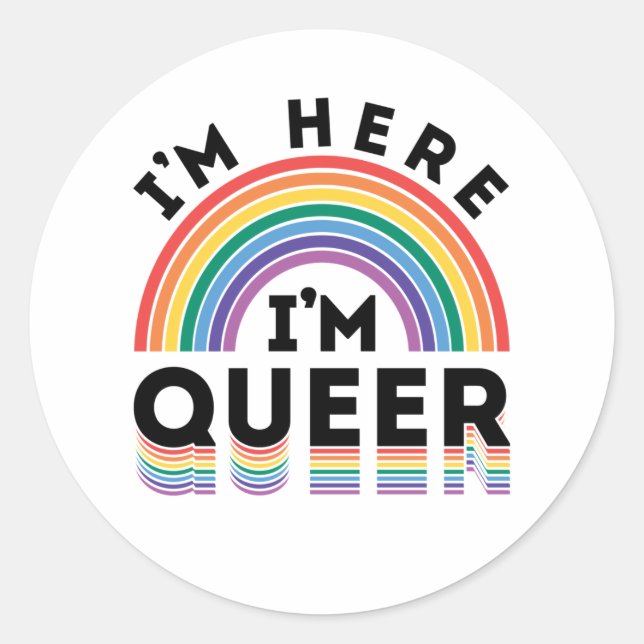 I'm Here I'm Queer Gay Pride Month Rainbow Classic Round Sticker (Front)