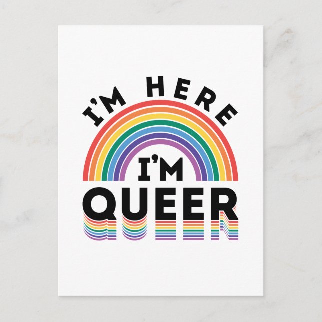 I'm Here I'm Queer Gay Pride Month Rainbow Postcard (Front)