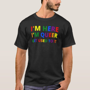 I'm Here I'm Queer Pride LGBT Rainbow Flag Heart U T-Shirt