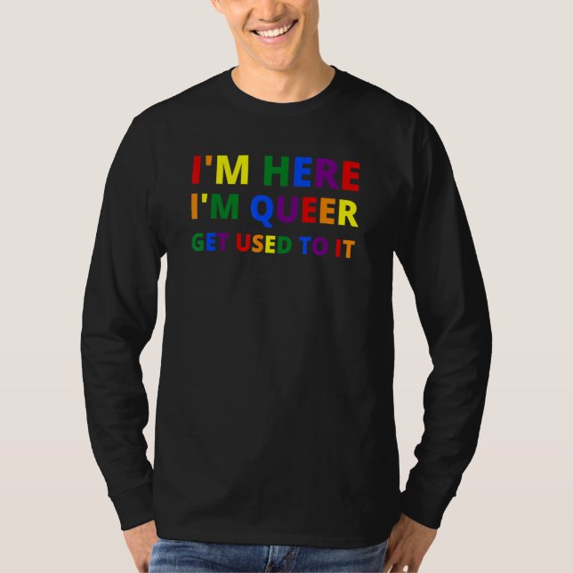 I'm Here I'm Queer Pride LGBT Rainbow Flag Heart U T-Shirt (Front)