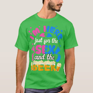 I'm Here Just For The Beer Gender Reveal T-Shirt