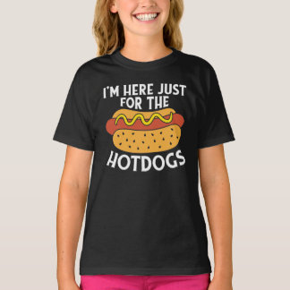 I'm Here Just For The Hotdogs T-Shirt