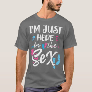 I'm Here Just For The Se Gender Reveal Baby Announ T-Shirt