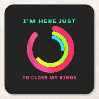 I'm Here just To Close My Ring Fitness Gym Gift Square Paper Coaster